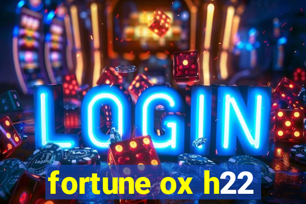 fortune ox h22